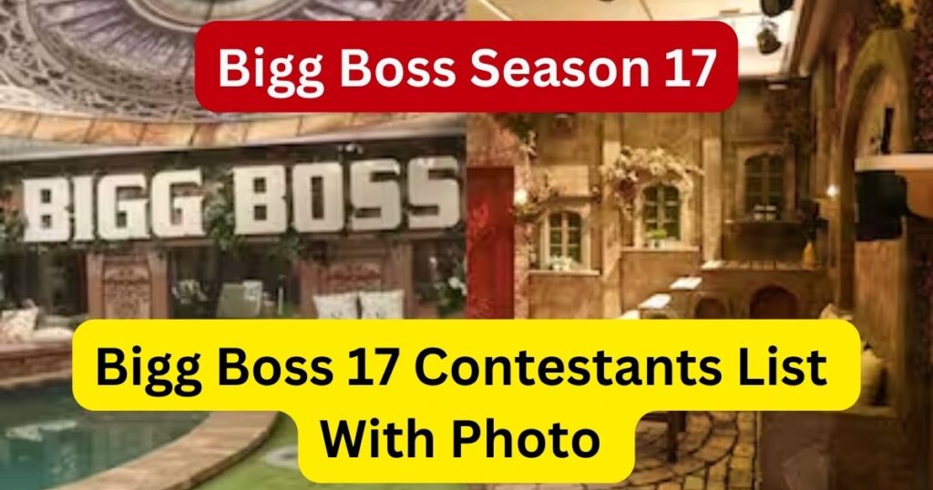 Bigg Boss 17 Contestants List With Photo 